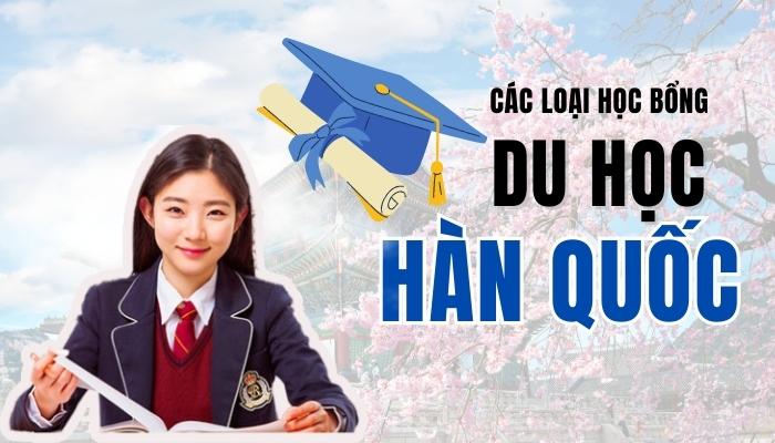 cac loai hoc bong du hoc han quoc de xin nhat 2023