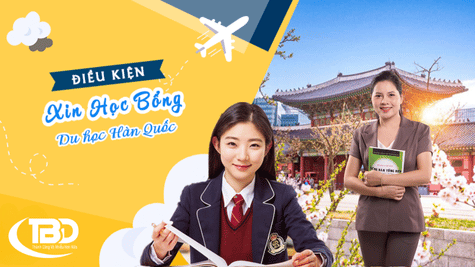 Điều Kiện Để Được Học Bổng Du Học Hàn Quốc