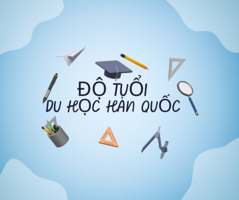 Độ tuổi du học Hàn Quốc