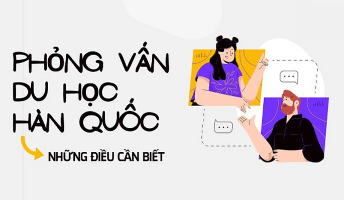 Câu hỏi phỏng vấn du học Hàn Quốc