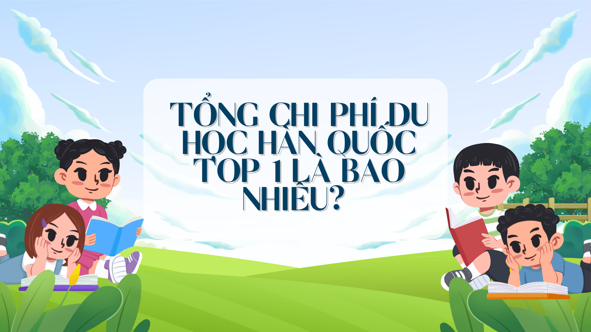 Chi Phí Du Học Hàn Quốc Top 1