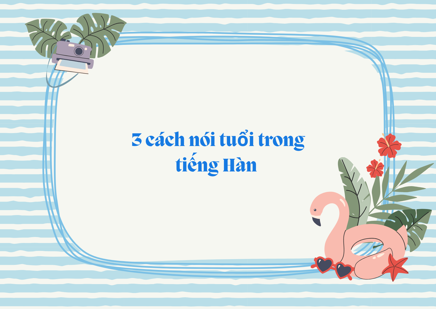 3 cách nói tuổi trong tiếng Hàn