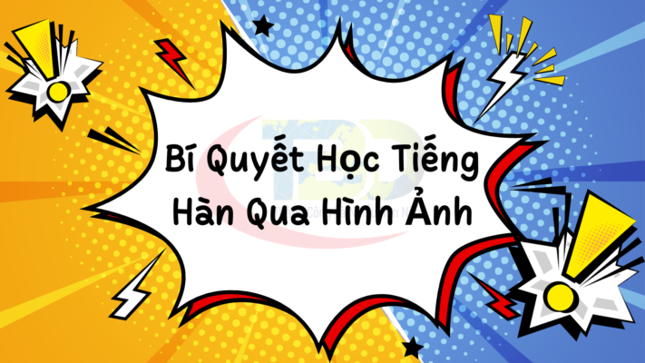 Bí Quyết Học Tiếng Hàn Qua Hình Ảnh